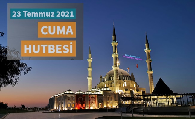 Diyanet Cuma Hutbesi|23 Temmuz 2021