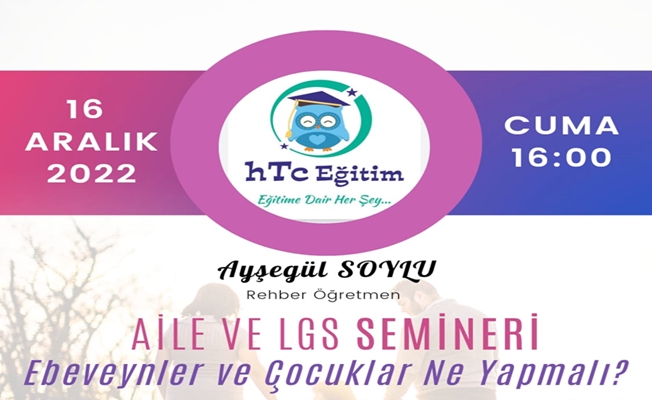 HTC Eğitim Aile ve LGS Semineri Düzenliyor