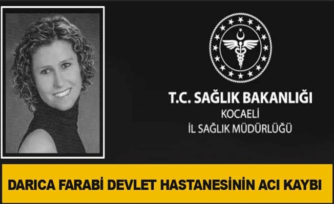 Darıca Farabi hastanesi çalışanının üzen ölümü!