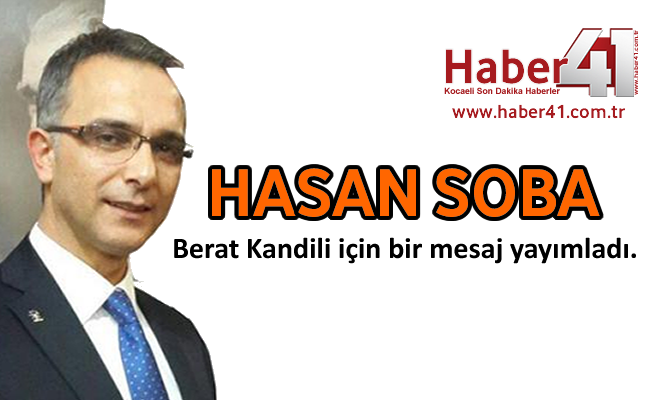 Hasan SOBA'nın Berat Kandili Mesajı