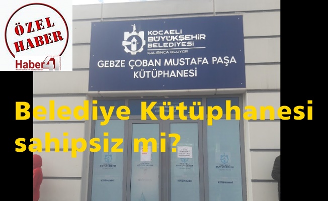 Belediye Kütüphanesi sahipsiz mi?