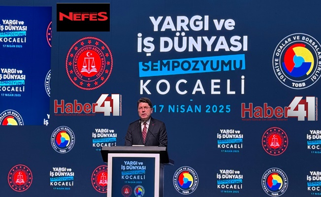 Adalet Bakanı Yılmaz Tunç Yargı ve İş Dünyası Sempozyumuna katıldı