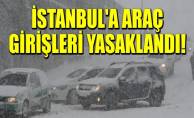 Trakya'dan İstanbul'a araç girişleri yasaklandı!